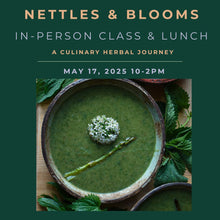 NETTLES & BLOOMS: IN-PERSON CLASS & LUNCH
