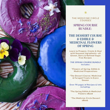 THE SPRING COURSE BUNDLE: Edible & Medicinal Flowers of Spring Course & The Dessert Course & 2 Recipe Ebooks!